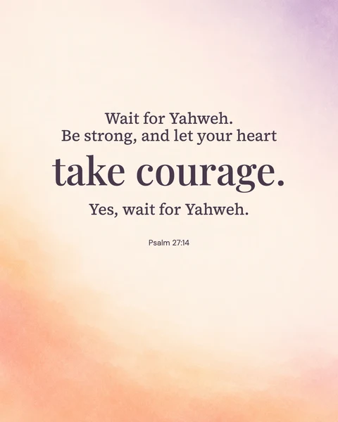 Psalm 27:14 wallpaper — Take courage