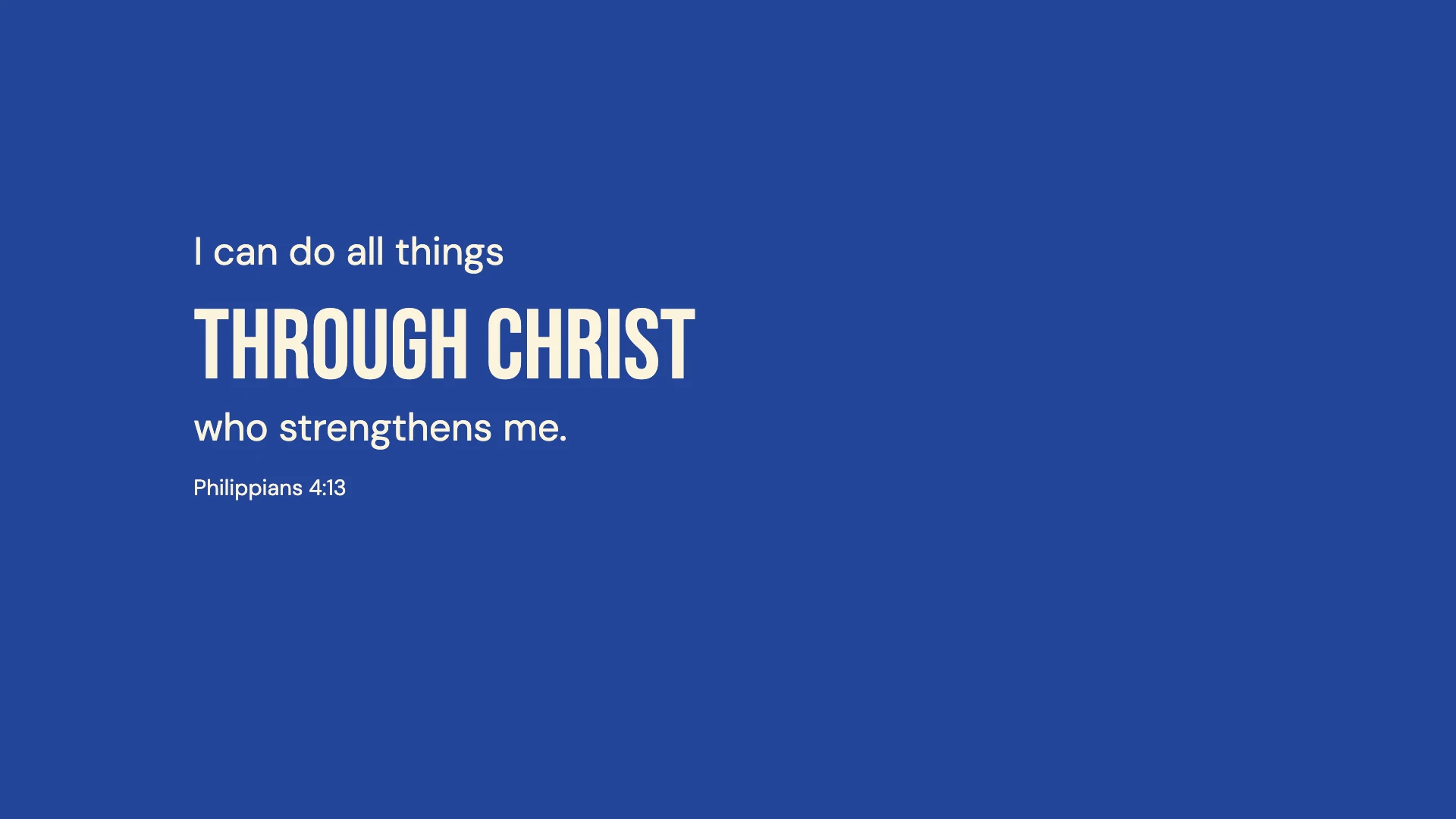 Philippians 4:13 · Bold cobalt — Modern desktop wallpaper. Philippians 4:13: I can do all things through Christ who strengthens me.