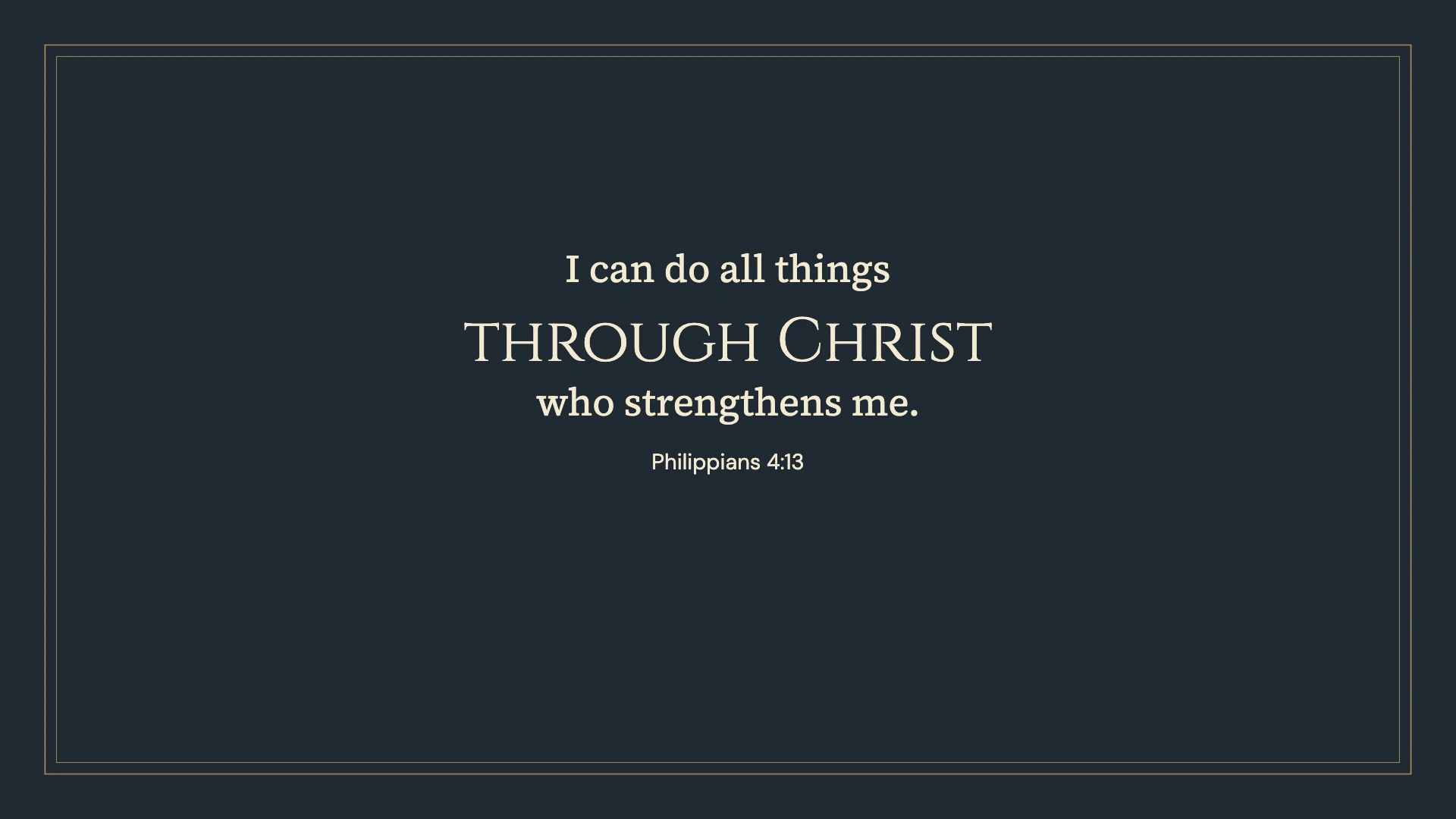 Philippians 4:13 · Classic frame — Vintage desktop wallpaper. Philippians 4:13: I can do all things through Christ who strengthens me.