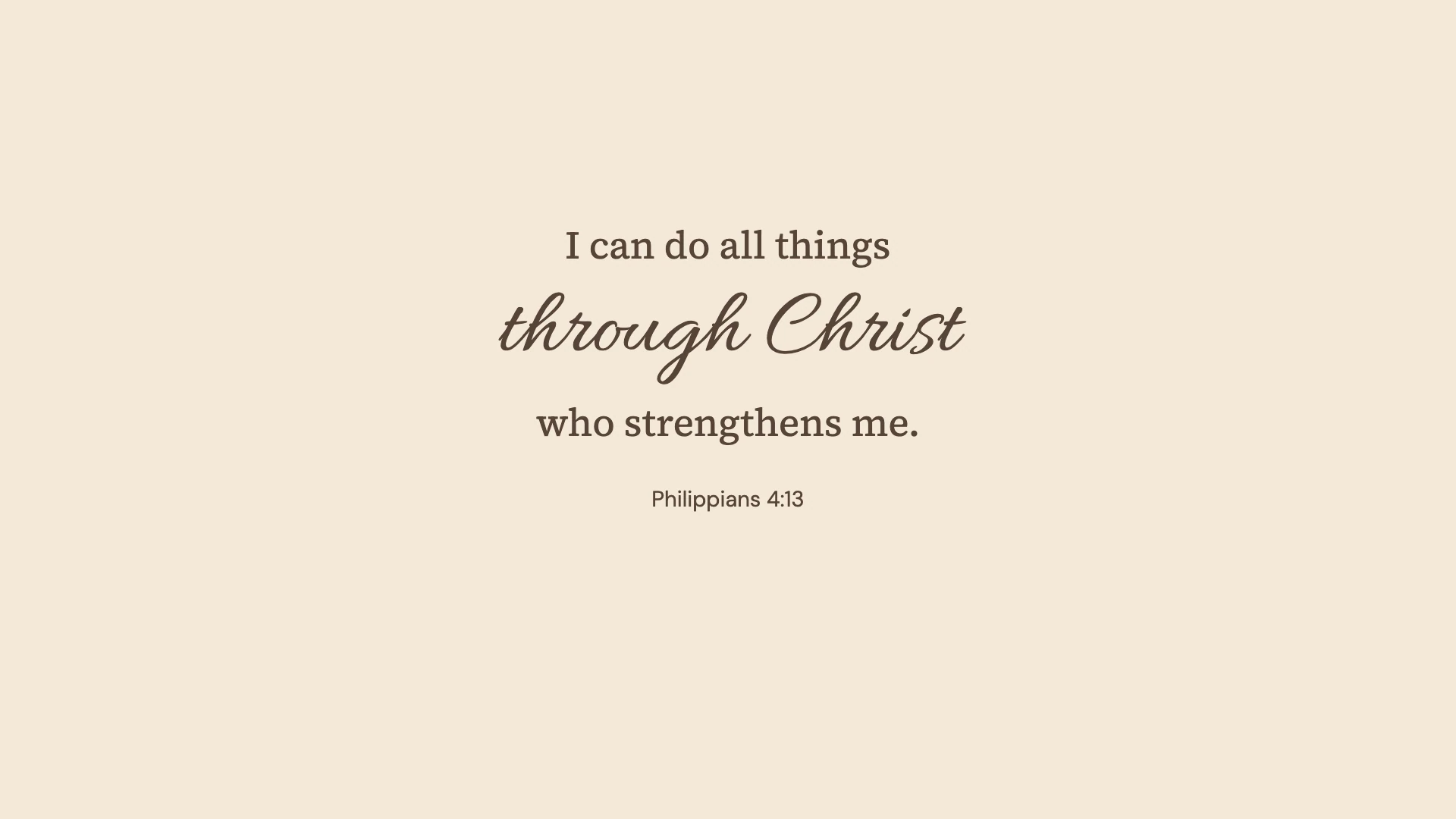 Philippians 4:13 · Warm paper — Minimal desktop wallpaper. Philippians 4:13: I can do all things through Christ who strengthens me.