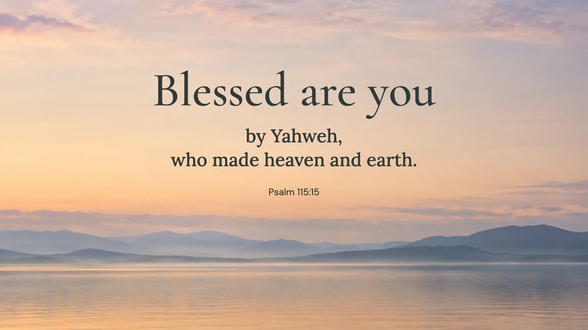 Heaven and earth — Worship desktop wallpaper. Psalm 115:15: Blessed are you by Yahweh, who made heaven and earth.