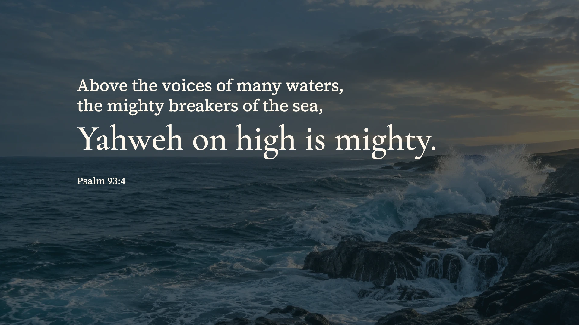 On high is mighty — Nature desktop wallpaper. Psalm 93:4: Above the voices of many waters, the mighty breakers of the sea, Yahweh on high is mighty.