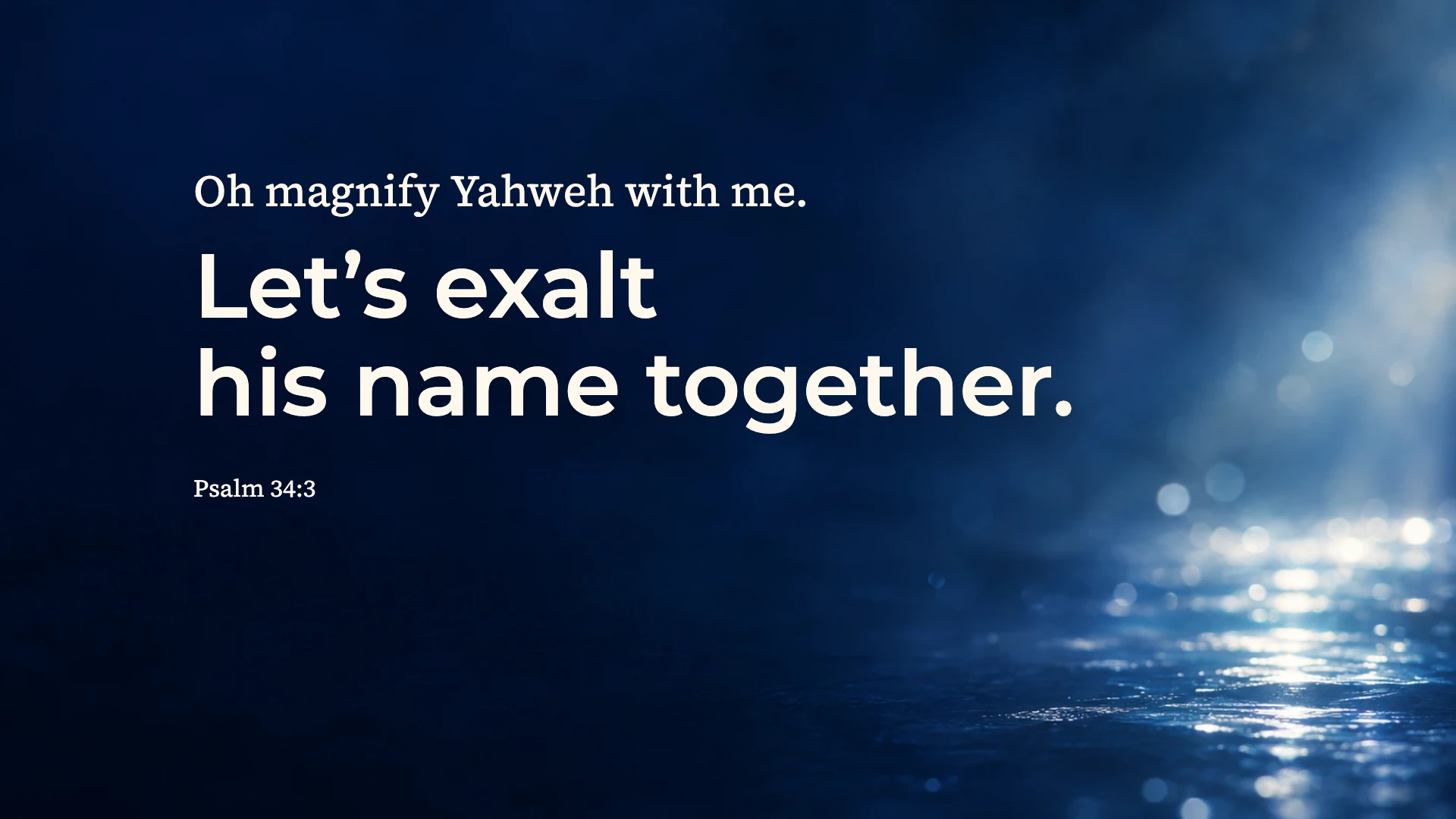 Exalt his name together — Worship desktop wallpaper. Psalm 34:3: Oh magnify Yahweh with me. Let’s exalt his name together.