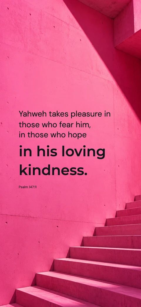 Fuchsia architecture — Pink phone wallpaper. Psalm 147:11: Yahweh takes pleasure in those who fear him, in those who hope in his loving kindness.