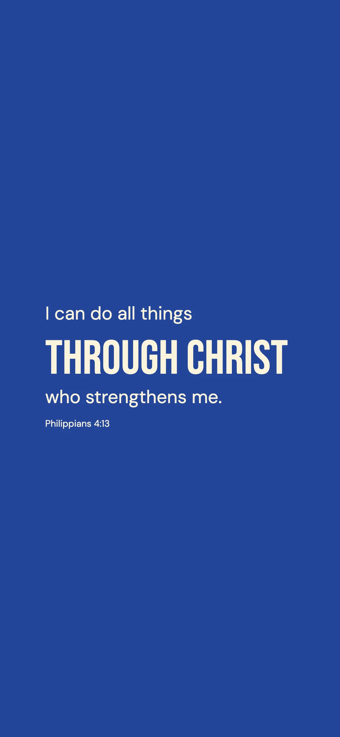 Philippians 4:13 · Bold cobalt — Modern phone wallpaper. Philippians 4:13: I can do all things through Christ who strengthens me.