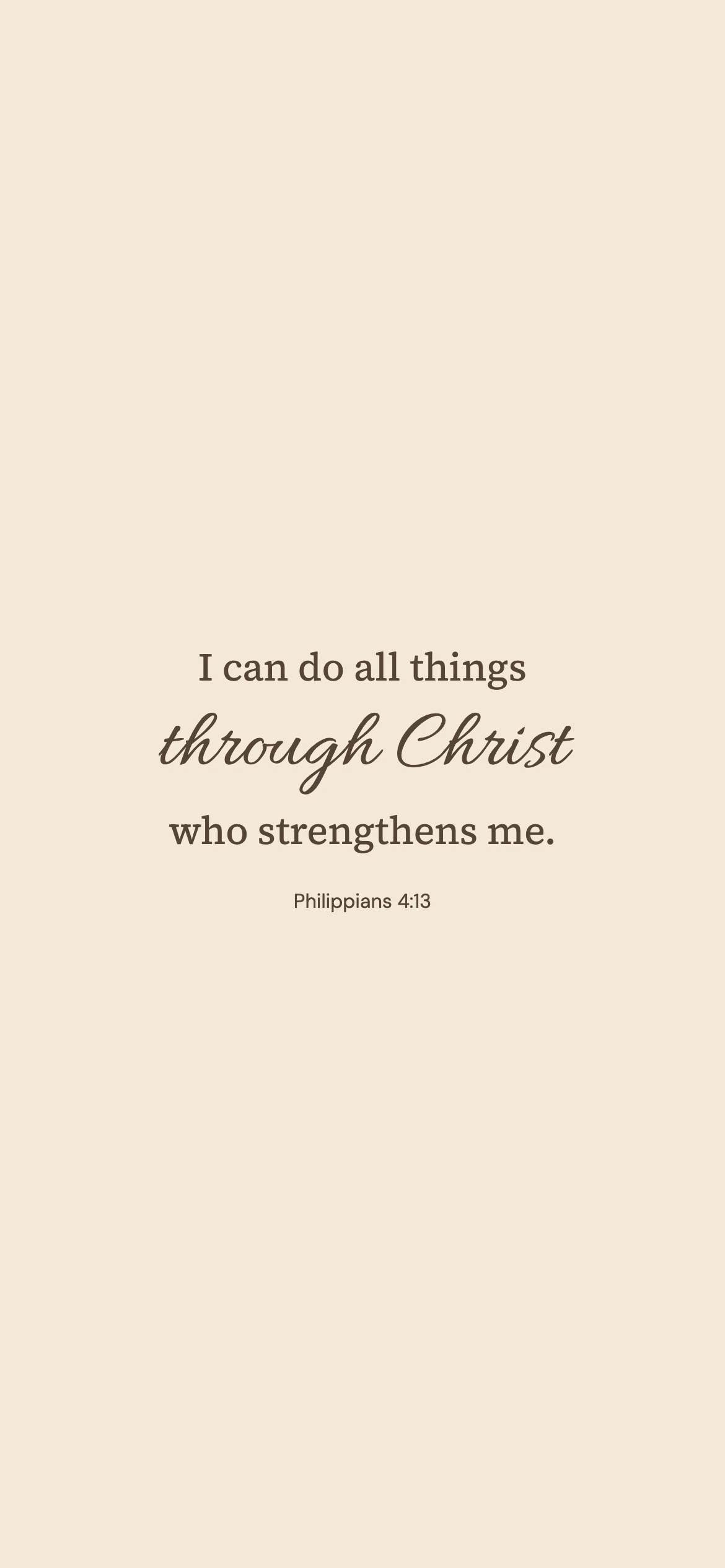 Philippians 4:13 · Warm paper — Minimal phone wallpaper. Philippians 4:13: I can do all things through Christ who strengthens me.