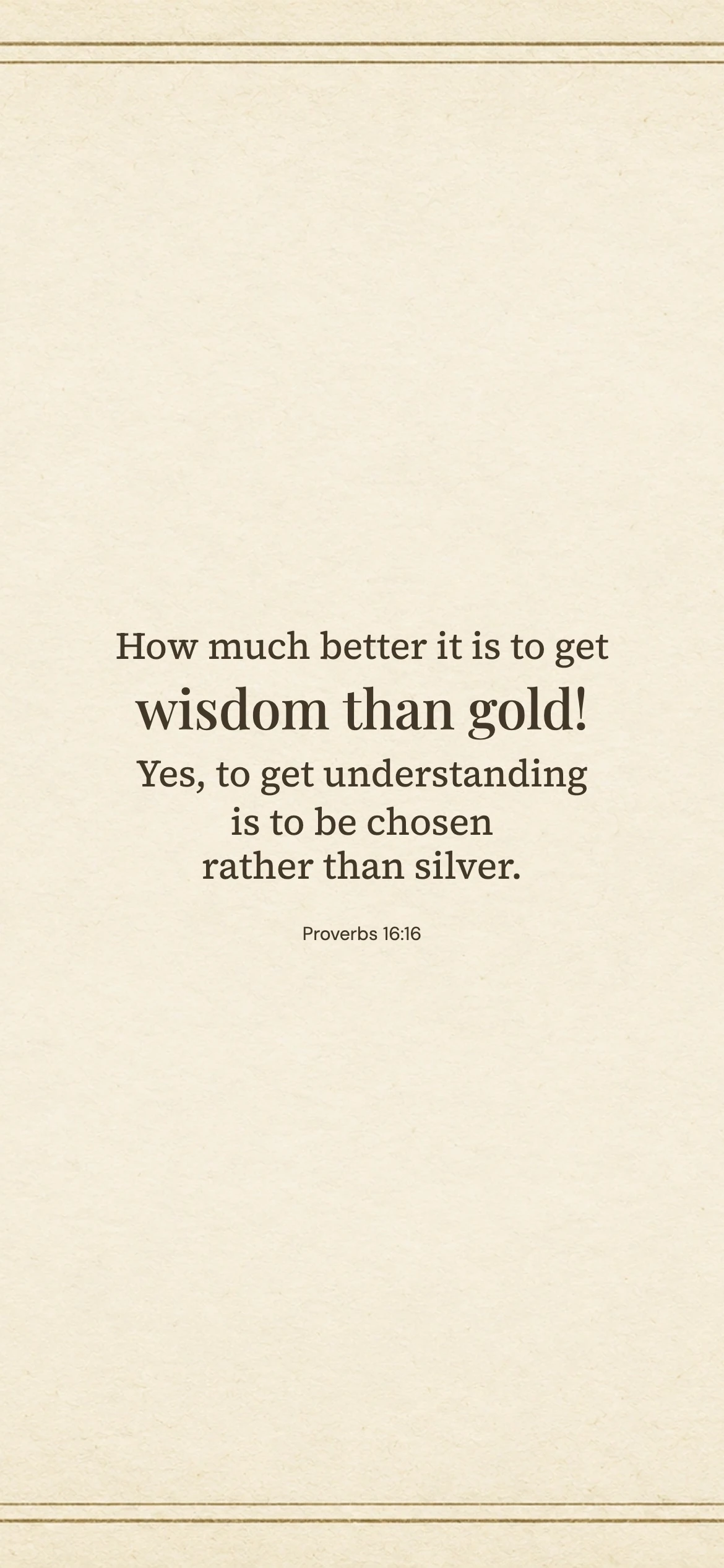 Wisdom than gold — Vintage phone wallpaper. Proverbs 16:16: How much better it is to get wisdom than gold! Yes, to get understanding is to be chosen rather than silver.