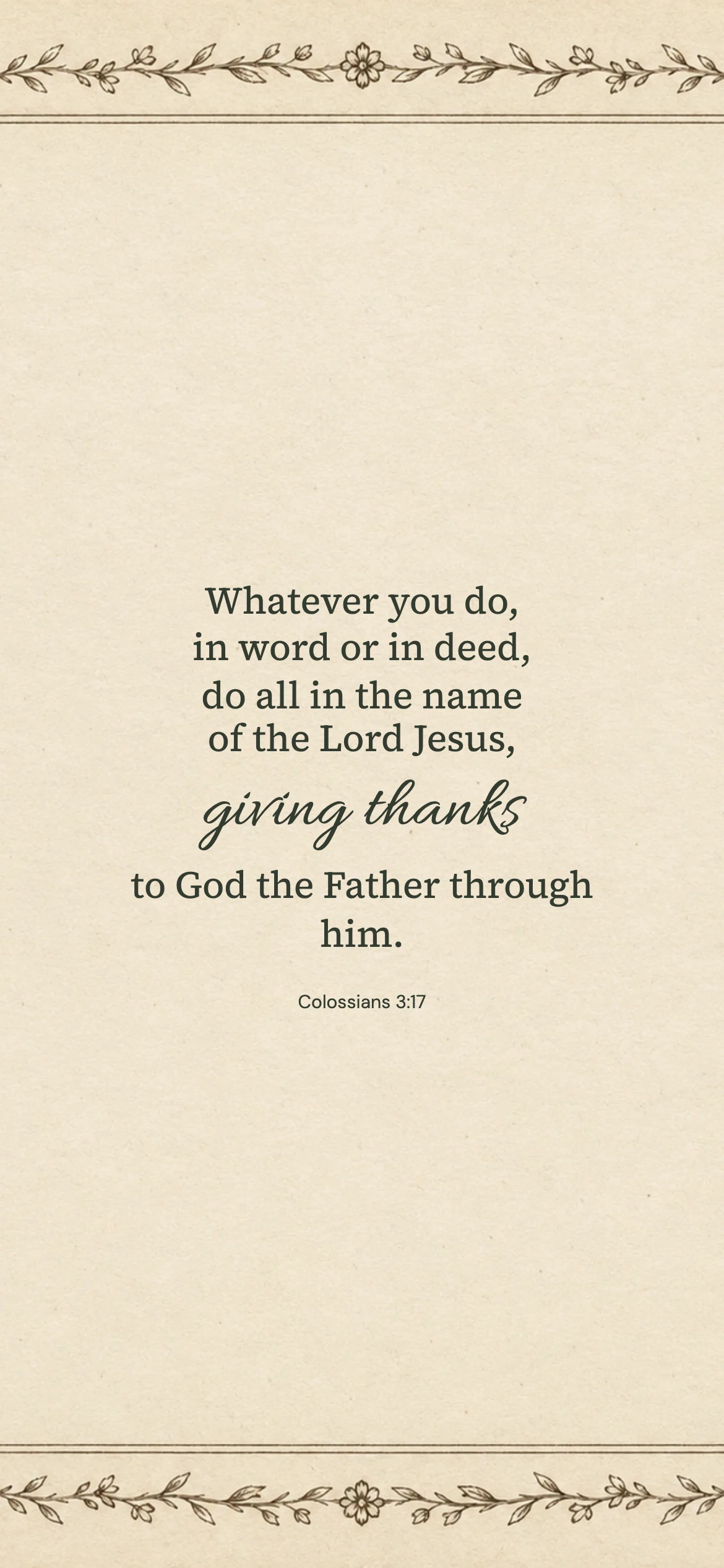 In the name of the Lord Jesus — Vintage phone wallpaper. Colossians 3:17: Whatever you do, in word or in deed, do all in the name of the Lord Jesus, giving thanks to God the Father through him.
