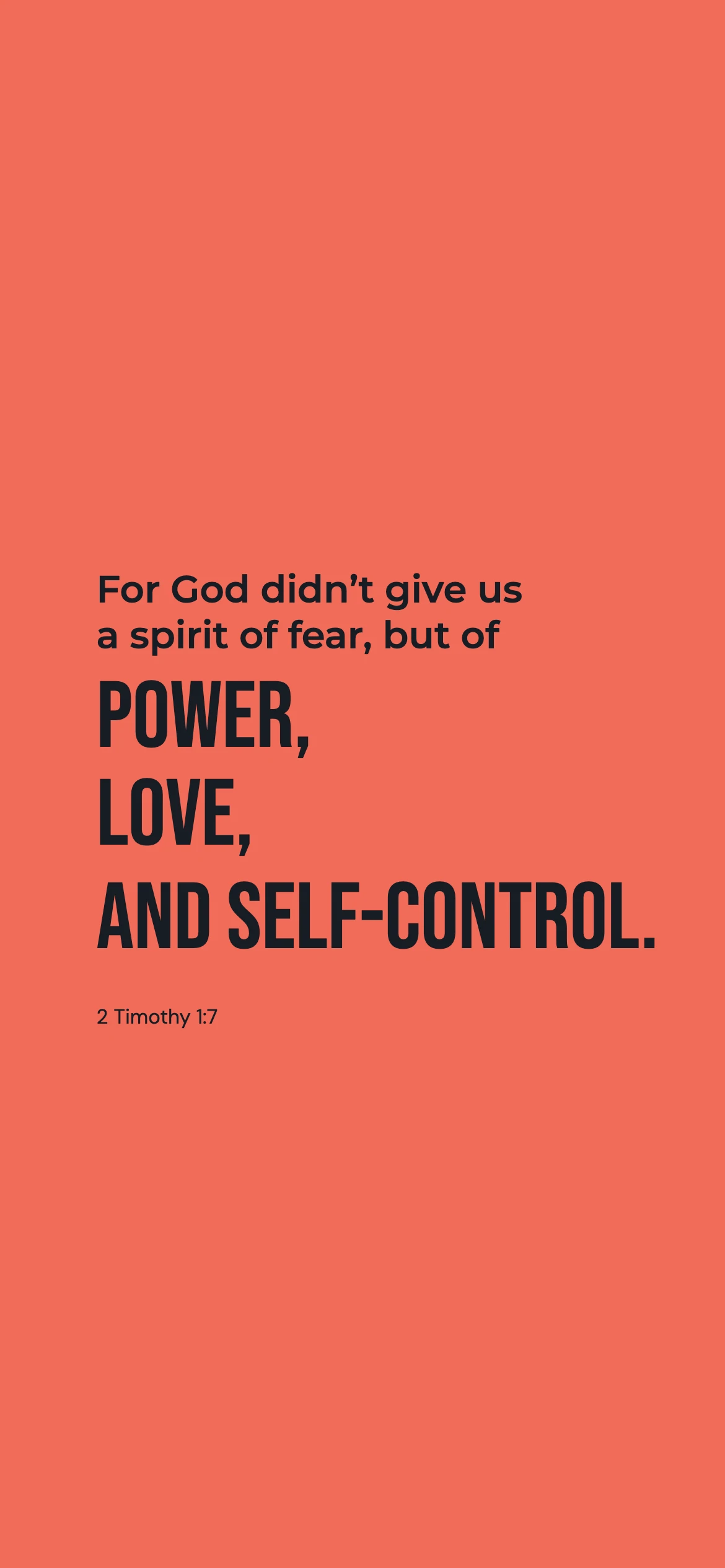 Power, love, and self-control — Youth phone wallpaper. 2 Timothy 1:7: For God didn’t give us a spirit of fear, but of power, love, and self-control.