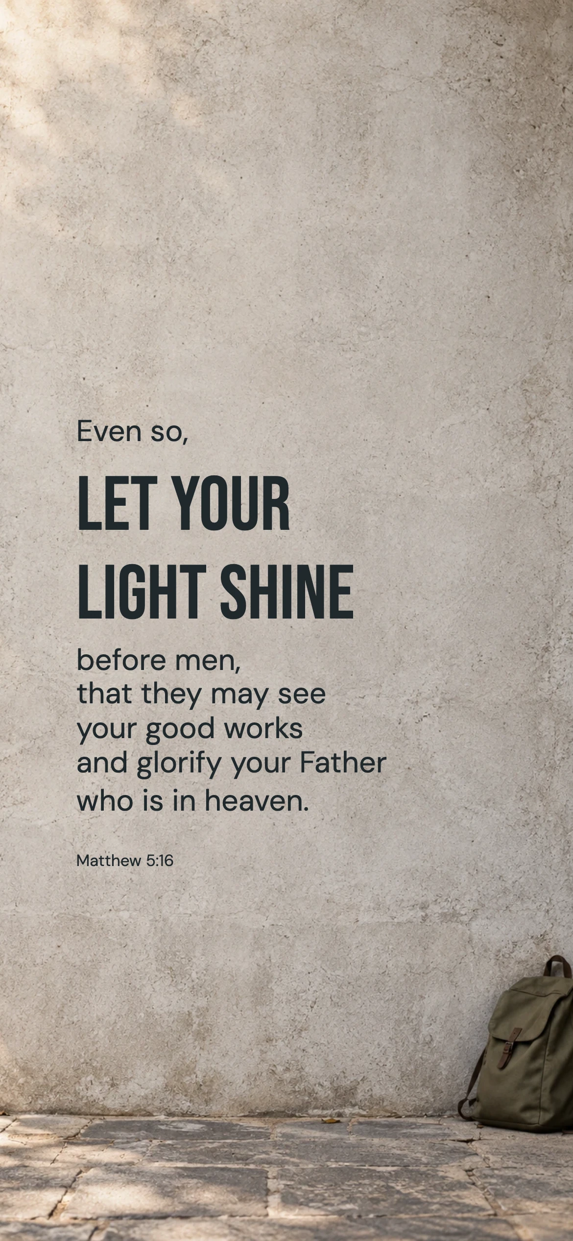 Let your light shine — Youth phone wallpaper. Matthew 5:16: Even so, let your light shine before men, that they may see your good works and glorify your Father who is in heaven.