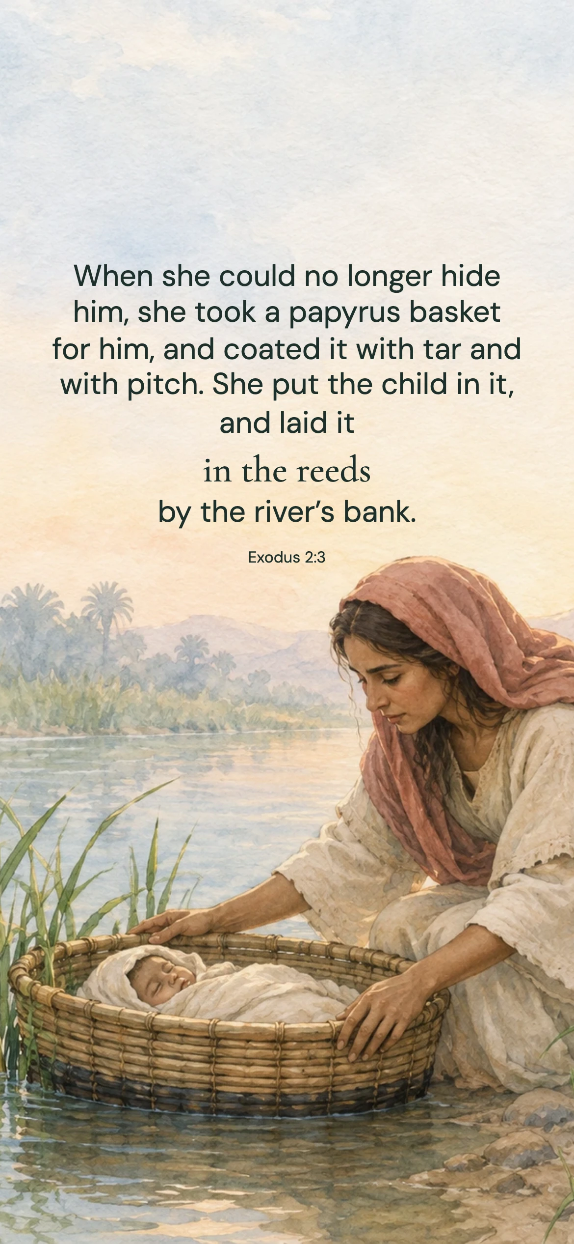 Moses among the reeds — Biblical stories phone wallpaper. Exodus 2:3: When she could no longer hide him, she took a papyrus basket for him, and coated it with tar and with pitch. She put the child in it, and laid it in the reeds by the river’s bank.