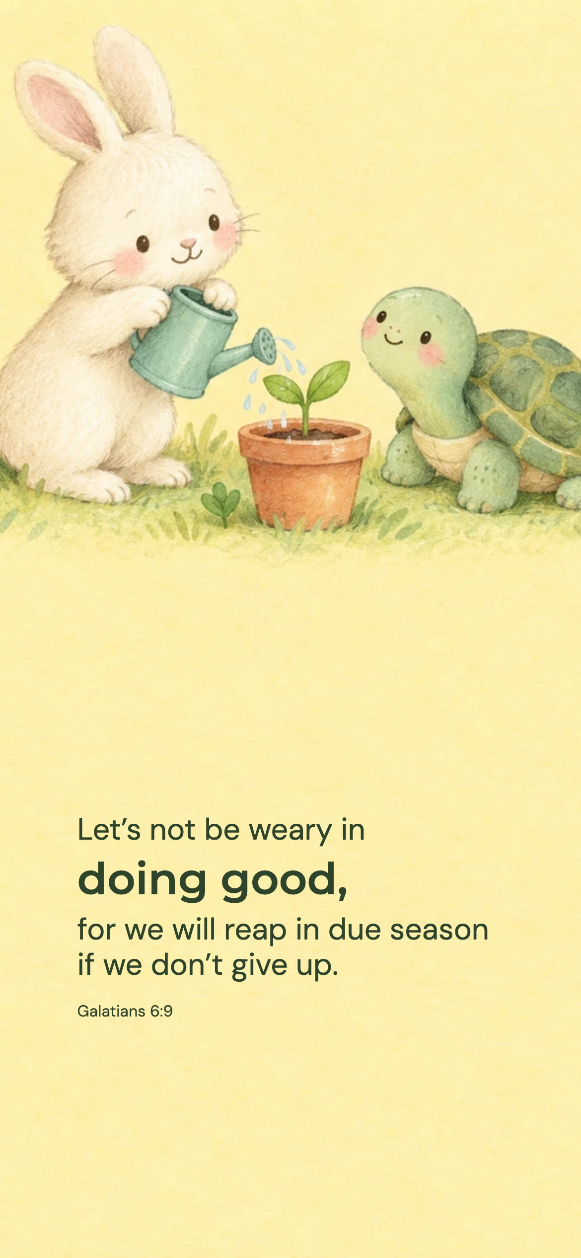 Keep doing good together — Kids and family phone wallpaper. Galatians 6:9: Let’s not be weary in doing good, for we will reap in due season if we don’t give up.
