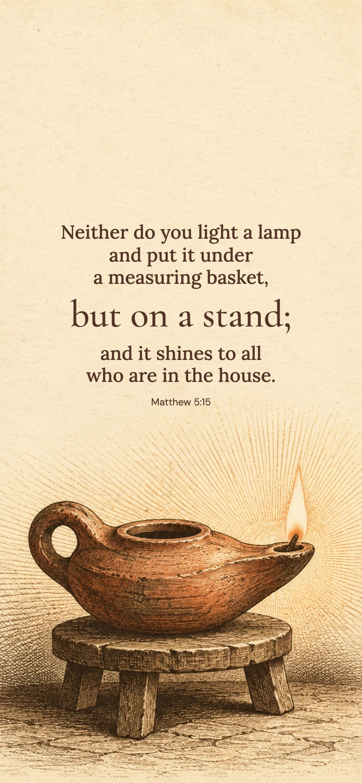Lamp on a stand — Biblical stories phone wallpaper. Matthew 5:15: Neither do you light a lamp and put it under a measuring basket, but on a stand; and it shines to all who are in the house.