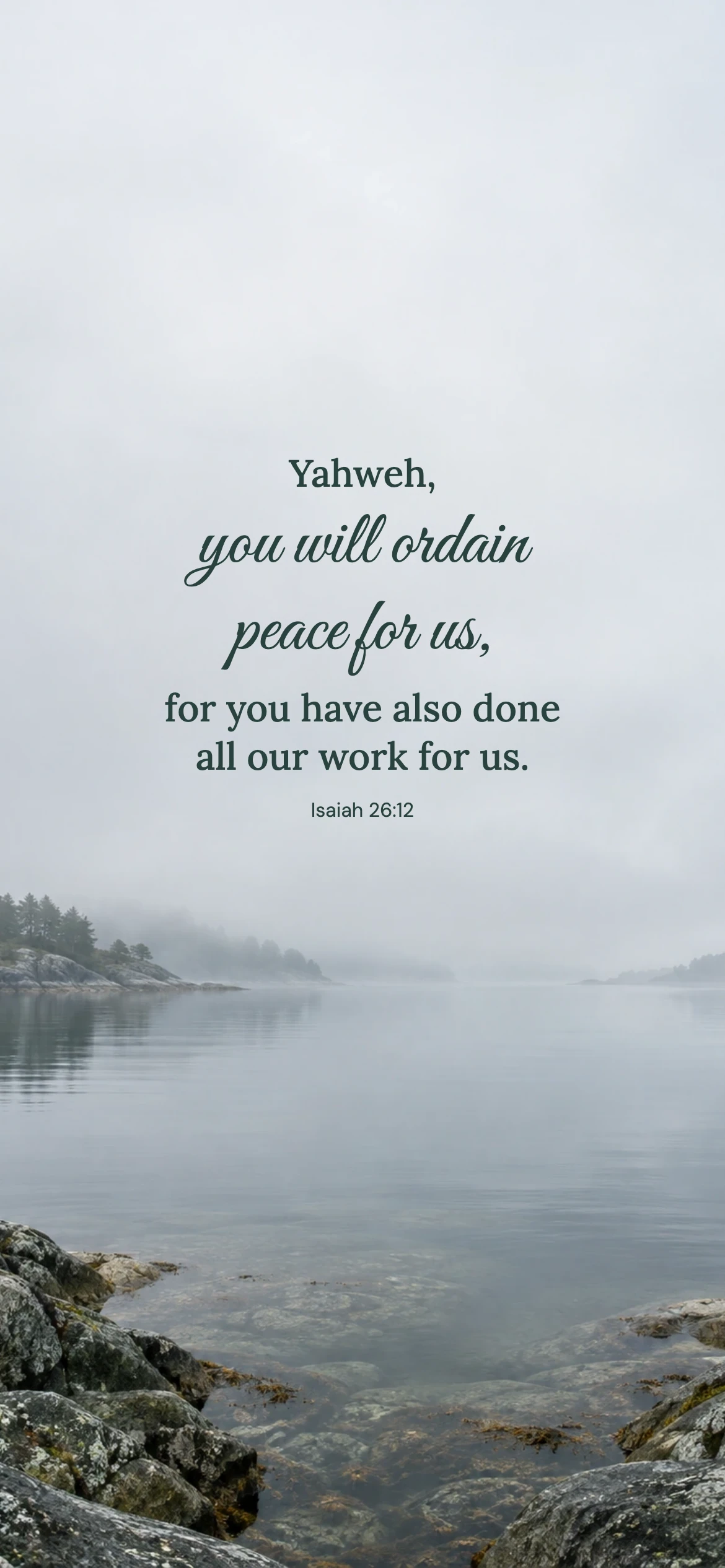 Ordain peace for us — Nature phone wallpaper. Isaiah 26:12: Yahweh, you will ordain peace for us, for you have also done all our work for us.