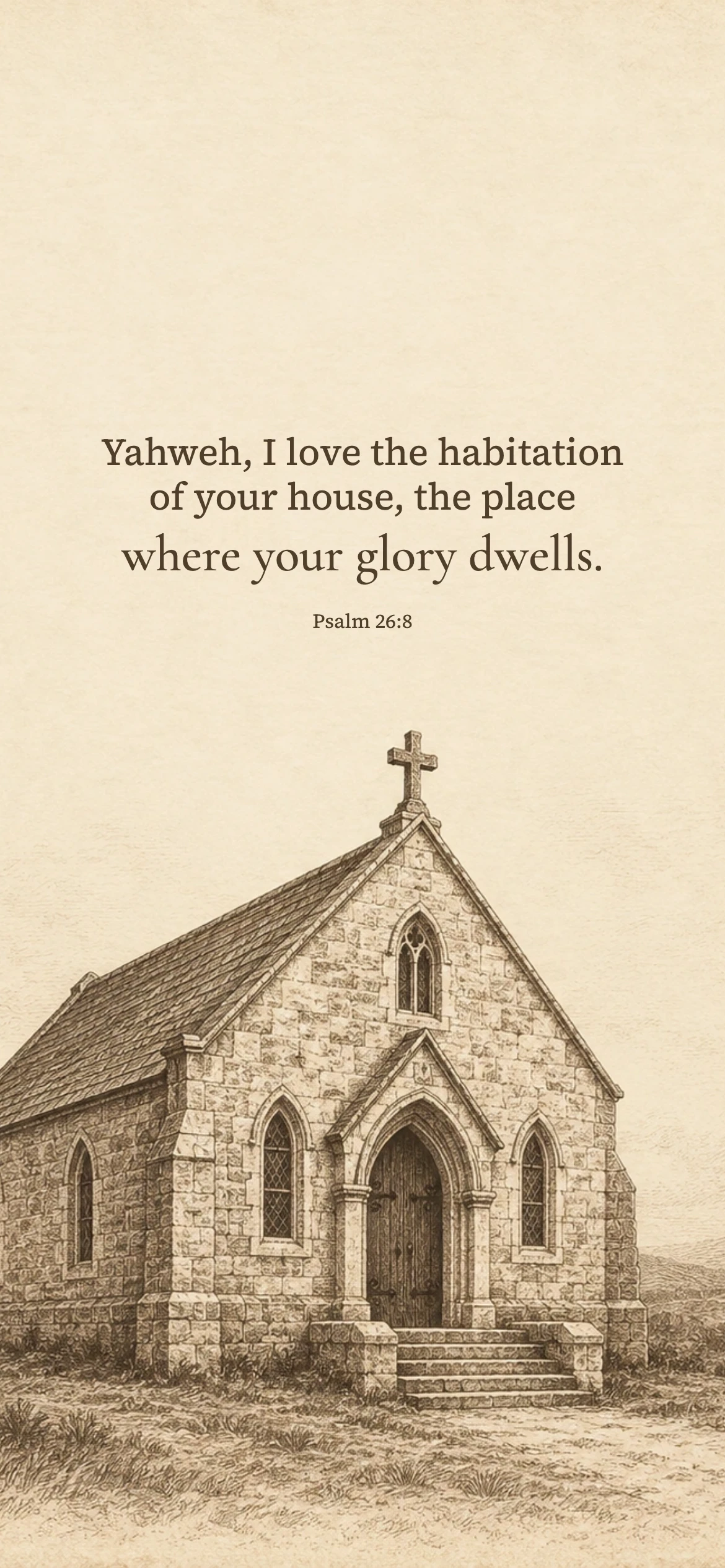 Where your glory dwells — Vintage phone wallpaper. Psalm 26:8: Yahweh, I love the habitation of your house, the place where your glory dwells.