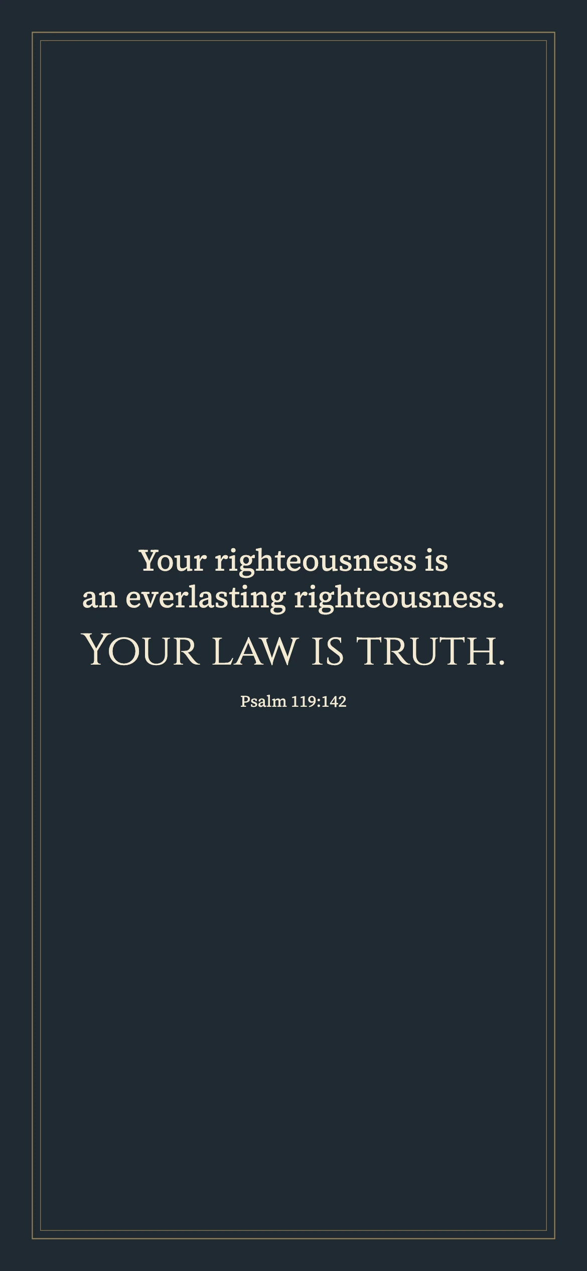Your law is truth — Vintage phone wallpaper. Psalm 119:142: Your righteousness is an everlasting righteousness. Your law is truth.