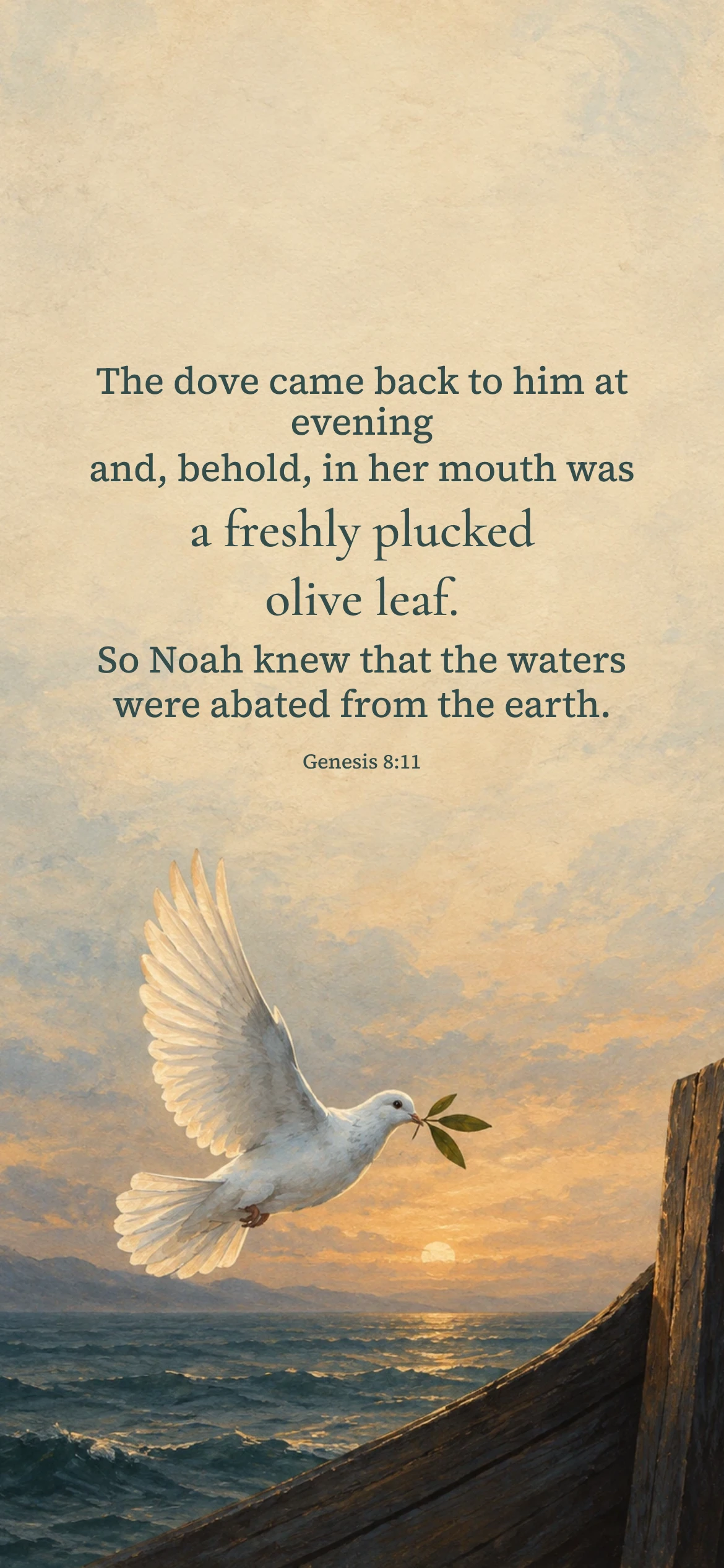 A freshly plucked olive leaf — Biblical stories phone wallpaper. Genesis 8:11: The dove came back to him at evening and, behold, in her mouth was a freshly plucked olive leaf. So Noah knew that the waters were abated from the earth.