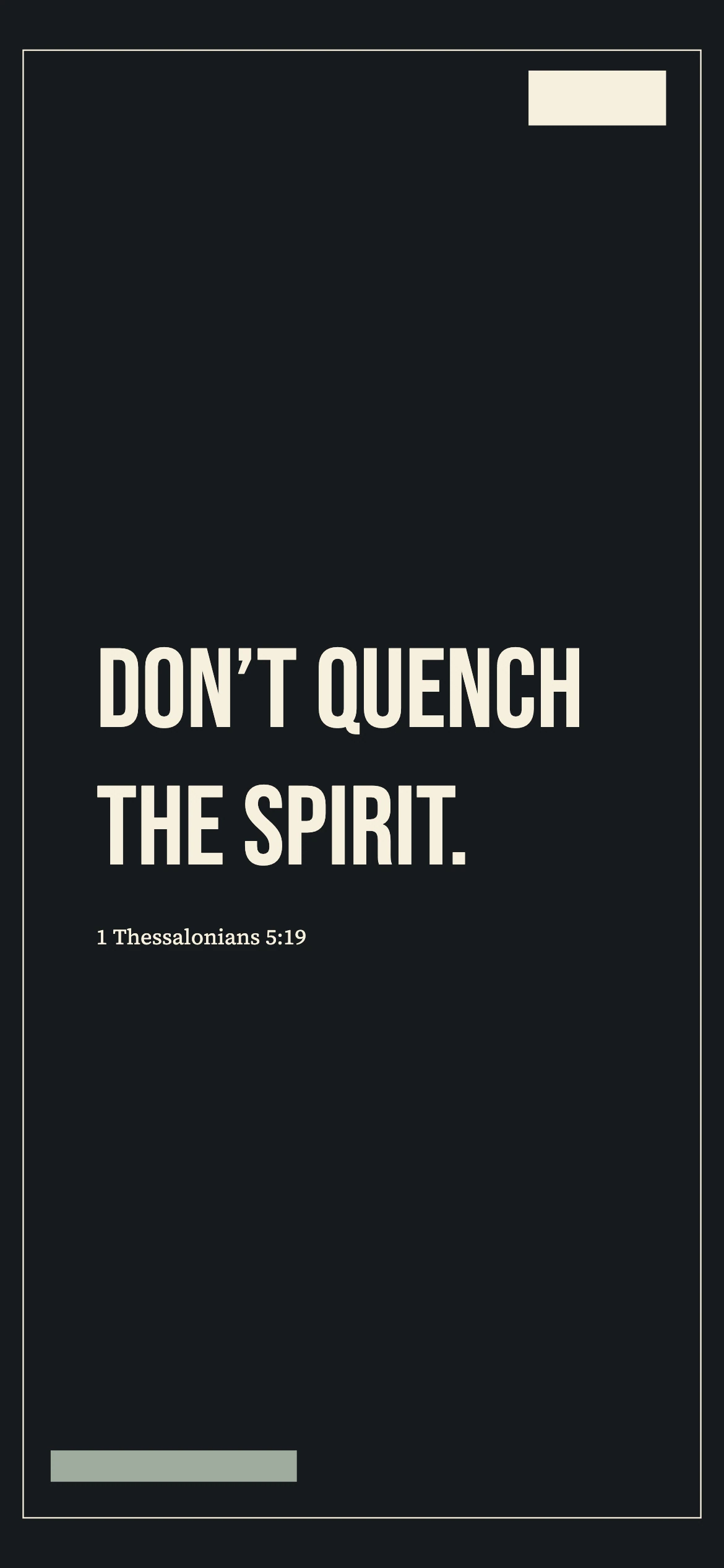 Openness to the Spirit with discernment — Curatorial typography phone wallpaper. 1 Thessalonians 5:19: Don’t quench the Spirit.