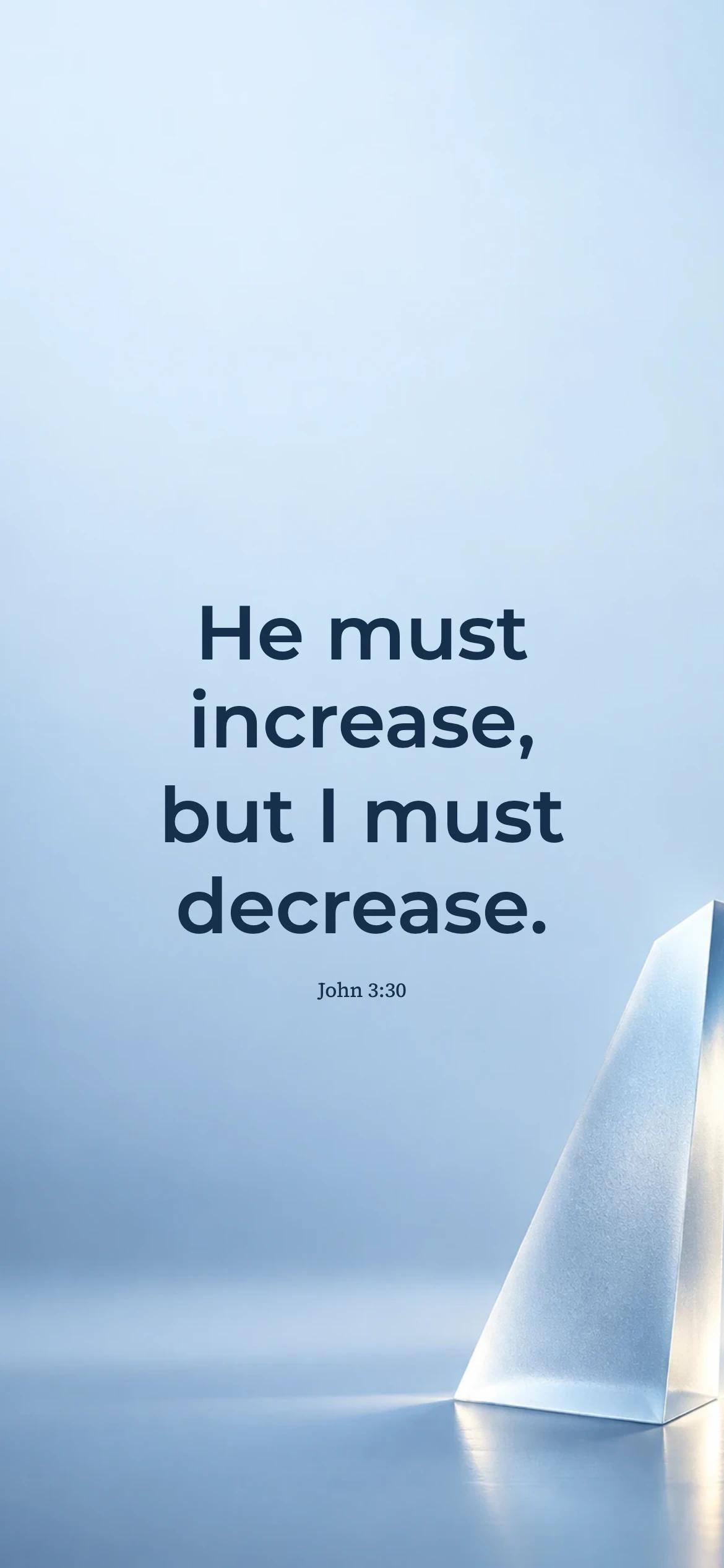 Humility before Christ — Ice blue chrome phone wallpaper. John 3:30: He must increase, but I must decrease.