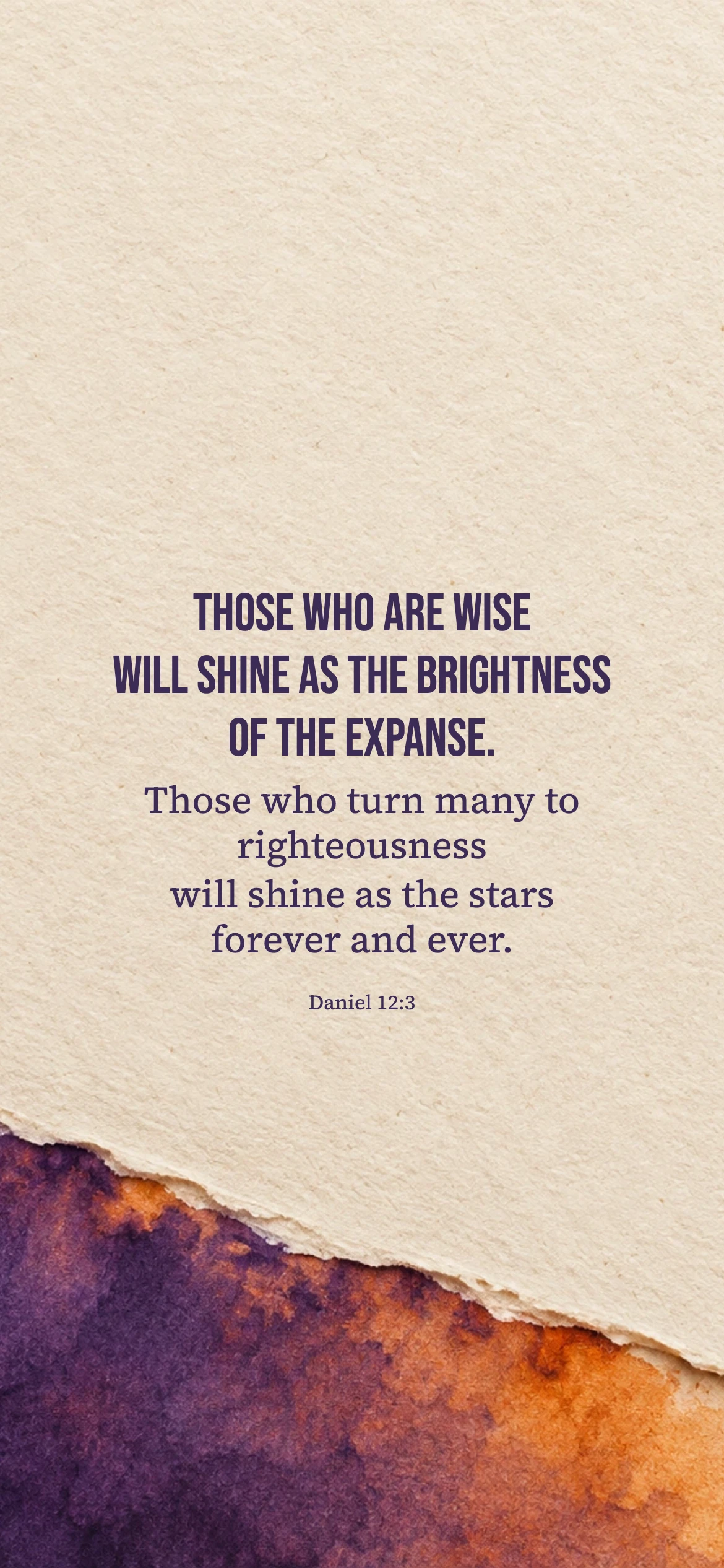 Wisdom and resurrection hope — Tactile print phone wallpaper. Daniel 12:3: Those who are wise will shine as the brightness of the expanse. Those who turn many to righteousness will shine as the stars forever and ever.