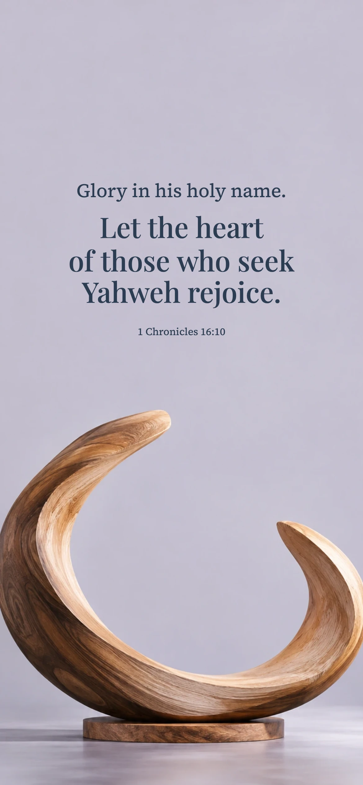 Seeking God with rejoicing — Surreal still life phone wallpaper. 1 Chronicles 16:10: Glory in his holy name. Let the heart of those who seek Yahweh rejoice.